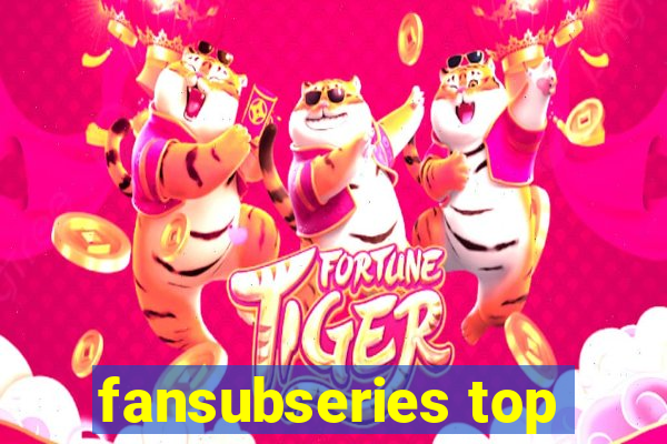 fansubseries top